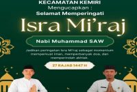 Pemerintah Kabupaten Tangerang melalui Kecamatan Kemiri menyampaikan ucapan Selamat Memperingati Isra Mi’raj Nabi Muhammad SAW 1447 Hijriah yang jatuh pada 27 Rajab 1447 H.(Metrosiar/forum jurnalis kemiri)