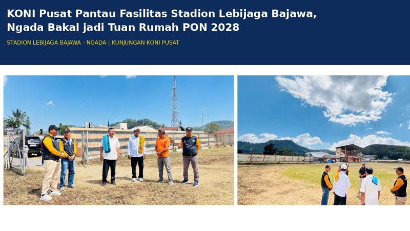 Stadion Lebijaga Dilirik untuk PON 2028, KONI Pusat Soroti Fasilitas yang Masih Perlu Dibenahi. (Foto: Humas Prokopimda Ngada)